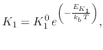 $\displaystyle K_{1}=K_{1}^{0}\,e^{\left(-\frac{E_{K_{1}}}{k_b\,T}\right)},$