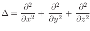 $ \Delta=\cfrac{\partial^{2}}{\partial x^{2}}\,+\,\cfrac{\partial^{2}}{\partial y^{2}}\,+\,\cfrac{\partial^{2}}{\partial z^{2}}$