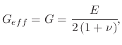 $\displaystyle G_{eff}=G=\cfrac{E}{2\left(1+\nu\right)},$
