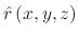 $ \hat{r}\left(x,y,z\right)$