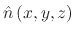 $ \hat{n}\left(x,y,z\right)$