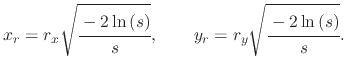$\displaystyle x_r=r_{x}\sqrt{\cfrac{-2\ln\left(s\right)}{s}},\qquad y_r=r_{y}\sqrt{\cfrac{-2\ln\left(s\right)}{s}}.$