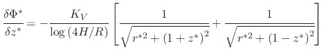 $\displaystyle \cfrac{\delta\Phi^*}{\delta z^*}=-\cfrac{K_{V}}{\log\left(4H\slas...
...t(1+z^{*}\right)^{2}}}+\cfrac{1}{\sqrt{r^{*2}+\left(1-z^{*}\right)^{2}}}\right]$
