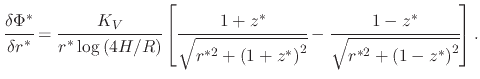 $\displaystyle \cfrac{\delta\Phi^*}{\delta r^{*}}=\cfrac{K_{V}}{r^*\log\left(4H\...
...*}\right)^{2}}}-\cfrac{1-z^{*}}{\sqrt{r^{*2}+\left(1-z^{*}\right)^{2}}}\right].$
