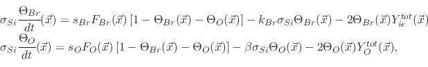 \begin{displaymath}\begin{array}{l}
 \sigma_{Si}\cfrac{\Theta_{Br}}{dt}(\vec{x})...
...\vec{x})-2\Theta_{O}(\vec{x})Y_{O}^{tot}(\vec{x}),
 \end{array}\end{displaymath}