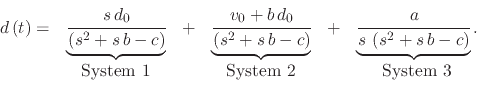 \begin{displaymath}\begin{array}{rccccc} d\left(t\right)= & \underbrace{\cfrac{s...
...stem 1} & & \textrm{System 2} & & \textrm{System 3} \end{array}\end{displaymath}