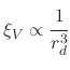 $ \xi_V\propto\cfrac{1}{r_d^3}$