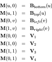 \begin{eqnarray*}
\mathbf{M}(u,0) & = & \mathbf{B}_{bottom}(u) \\
\mathbf{M}(u,...
...) & = & \mathbf{V}_{3} \\
\mathbf{M}(0,1) & = & \mathbf{V}_{4}
\end{eqnarray*}