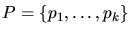 $P=\{p_{1},\ldots ,p_{k}\}$