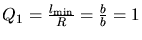 $Q_{1} = \frac{l_{\min}}{R} = \frac{b}{b} = 1$