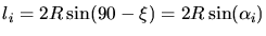 $l_{i}=2R\sin(90-\xi)=2R\sin(\alpha_{i})$