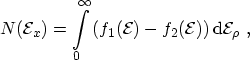 $\displaystyle N({\mathcal{E}}_x) = \int_0^\infty \left(f_1({\mathcal{E}}) -f_2({\mathcal{E}})\right) \ensuremath {\mathrm{d}}{\mathcal{E}}_\rho \ ,$