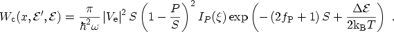 $\displaystyle \ensuremath{W_\mathrm{c}}(x,{\mathcal{E}}^{\prime},{\mathcal{E}})...
...c{\displaystyle \Delta {\mathcal{E}}}{\displaystyle 2{\mathrm{k_B}}T}\right)\ .$
