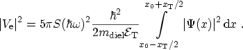 $\displaystyle \ensuremath{\left\vert\ensuremath{V_\mathrm{e}}\right\vert^{2}}=5...
...ensuremath{x_\mathrm{T}}/ 2} \vert\Psi(x)\vert^2 \,\ensuremath {\mathrm{d}}x\ .$