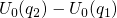 U0(q2) - U0 (q1)  