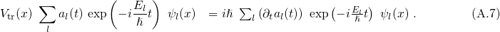       ∑         (   El )            ∑             (   E )
Vtr(x)    al(t) exp - i-ℏ t ψl(x) = iℏ   l(∂tal(t)) exp - iℏlt ψl(x) .       (A.7)
       l
