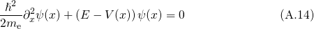   2
-ℏ--∂2xψ(x)+ (E - V(x))ψ(x) = 0              (A.14)
2me
