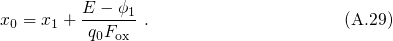          E - ϕ
x0 = x1 +-----1.                     (A.29)
         q0Fox
