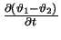 $ {\frac{\partial (\vartheta_1 - \vartheta_2)}{\partial t}}$