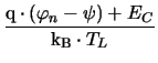 $\displaystyle {\frac{\mathrm{q}\cdot(\varphi_{n}-\psi)+E_{C}}{\mathrm{k_{B}}\cdot T_{L}}}$