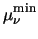 $\displaystyle \mu^{\mathrm{min}}_{\nu}$