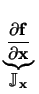 $ \underbrace{\frac{\partial \mathbf{f}}{\partial \mathbf{x}}}_{\displaystyle \mathbb{J}_{\mathbf{x}}}^{}\,$