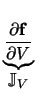 $ \underbrace{\frac{\partial \mathbf{f}}{\partial V}}_{\displaystyle \mathbb{J}_{V}}^{}\,$