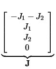$ \underbrace{\left[ \begin{array}{c} - J_{1} - J_{2}\\  J_{1}\\  J_{2}\\  0 \end{array} \right] }_{\displaystyle \mathbf{J}}^{}\,$