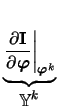 $\displaystyle \underbrace{\left. \frac{\partial \mathbf{I}}{\partial \boldsymbo...
...}} \right\vert _{\boldsymbol{\varphi}^{k}}}_{\displaystyle \mathbb{Y}^{k}}^{}\,$