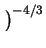 $ \left.\vphantom{\frac{T}{300\ K}}\right)^{-4/3}_{}$