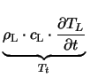 $\displaystyle \underbrace{\rule[-0.3cm]{0cm}{.3cm}\rho_{\mathrm{L}}\cdot c_{\mathrm{L}}\cdot\frac{\partial T_{L}}{\partial t}}_{T_t}^{}\,$