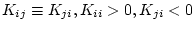 $ K_{ij}\equiv K_{ji}, K_{ii}>0, K_{ji}<0$
