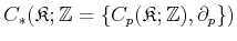 $ C_{*}({\ensuremath{\mathfrak{K}}}; \mathbb{Z} = \{C_p({\ensuremath{\mathfrak{K}}};\mathbb{Z}),
\partial_p\})$