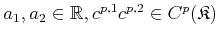 $ a_1, a_2 \in \mathbb{R}, c^{p,1} c^{p,2} \in C^p({\ensuremath{\mathfrak{K}}})$