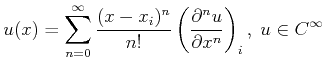 $\displaystyle u(x) = \sum_{n=0}^{\infty} \frac{(x-x_i)^n}{n!} \left ( \frac{\partial^n u}{\partial x^n} \right )_i, \; u \in C^\infty$
