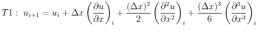 $\displaystyle T1: \; u_{i+1} = u_i + \Delta x \left ( \frac{\partial u}{\partia...
...i + \frac{(\Delta x)^3}{6} \left ( \frac{\partial^3 u}{\partial x^3} \right )_i$