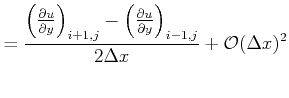 $\displaystyle = \frac{ \left( \frac{\partial u}{\partial y} \right )_{i+1,j} - ...
...artial u}{\partial y} \right )_{i-1,j} }{ 2 \Delta x} + \mathcal{O}(\Delta x)^2$