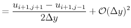 $\displaystyle = \frac {u_{i+1,j+1}-u_{i+1,j-1}}{2 \Delta y} + \mathcal{O}(\Delta y)^2$