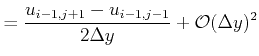 $\displaystyle = \frac {u_{i-1,j+1}-u_{i-1,j-1}}{2 \Delta y} + \mathcal{O}(\Delta y)^2$
