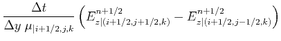 $\displaystyle \frac{\Delta t}{\Delta y  \mu_{\vert i+1/2,j,k}} \left ( E_{z\vert(i+1/2,j+1/2,k)}^{n+1/2} - E_{z\vert(i+1/2,j-1/2,k)}^{n+1/2} \right )$
