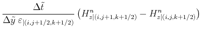 $\displaystyle \frac{\Delta \tilde t}{\Delta \tilde y  \varepsilon_{\vert(i,j+1...
...+1/2)}} \left ( H_{z\vert(i,j+1,k+1/2)}^{n} -H_{z\vert(i,j,k+1/2)}^{n} \right )$