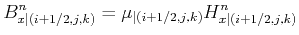 $\displaystyle B_{x\vert(i+1/2, j,k)}^{n} = \mu_{\vert(i+1/2,j,k)} H_{x\vert(i+1/2,j,k)}^{n}$