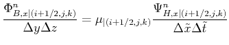 $\displaystyle \frac{ \Phi_{B,x\vert(i+1/2,j,k)}^{n} } { \Delta y \Delta z } = \...
...k)} \frac{ \Psi_{H,x\vert(i+1/2,j,k)}^{n} } { \Delta \tilde x \Delta \tilde t }$