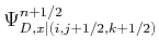 $\displaystyle \Psi_{D,x\vert(i,j+1/2,k+1/2)}^{n+1/2}$