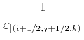 $\displaystyle \frac{1}{ \varepsilon_{\vert(i+1/2,j+1/2,k)} }$