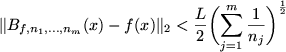 $\displaystyle \Vert B_{f,n_1,\ldots,n_m}(x) - f(x) \Vert _2 <
{L\over2} \biggl( \sum_{j=1}^m {1\over n_j} \biggr)^{1\over2}
%
$