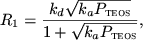 $\displaystyle R_1 = { k_d \sqrt{k_a P_\textsc{teos}\xspace } \over 1 + \sqrt{k_a P_\textsc{teos}\xspace }},
$