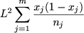 $\displaystyle L^2 \sum_{j=1}^m {x_j(1-x_j)\over n_j}$