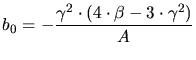 $\displaystyle b_0 = -\frac{\gamma^2\cdot (4\cdot \beta -3\cdot \gamma^2)}{A}$