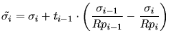 $\displaystyle \tilde{\sigma_i} = \sigma_i +t_{i-1}\cdot \left( \frac{\sigma_{i-1}}{Rp_{i-1}} - \frac{\sigma_{i}}{Rp_{i}} \right)$